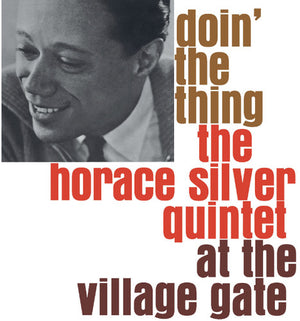 Horace Silver - Doin the Thing at the Village Gate