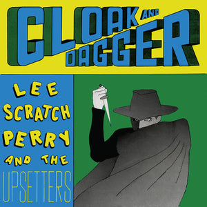 Lee Scratch Perry and the Upsetters - Cloak and Dagger