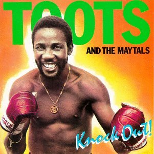 Toots & the Maytals - Knock Out