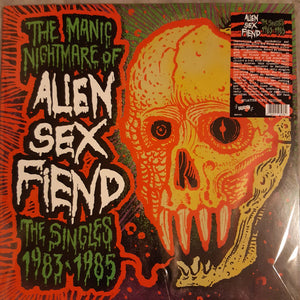Alien Sex Fiend – The Manic Nightmare Of Alien Sex Fiend (The Singles 1983-1985)